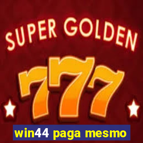 win44 paga mesmo